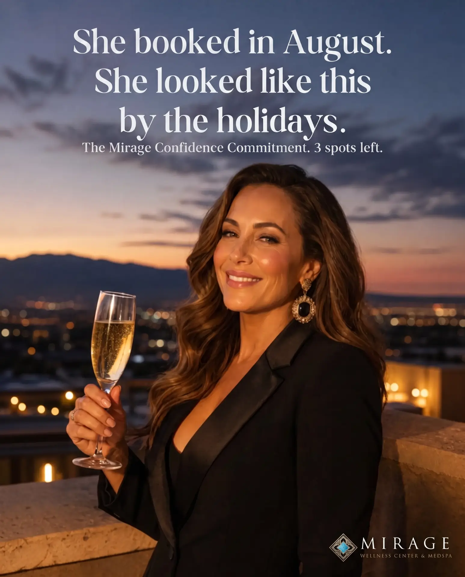 She booked in August. She looked like this by the holidays. The Mirage Confidence Commitment. 3 spots left.